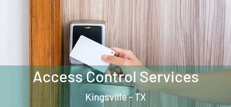 Access Control Services Kingsville - TX