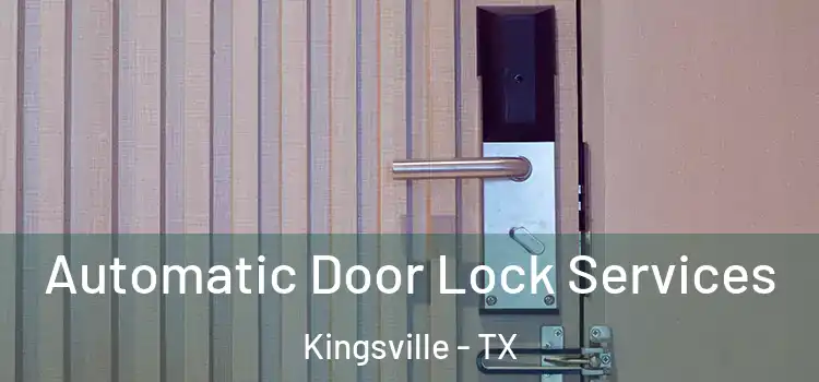 Automatic Door Lock Services Kingsville - TX