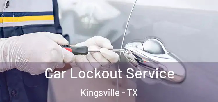  Car Lockout Service Kingsville - TX