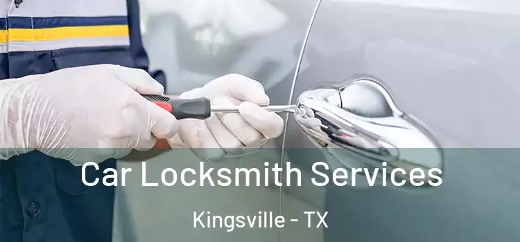 Car Locksmith Services Kingsville - TX