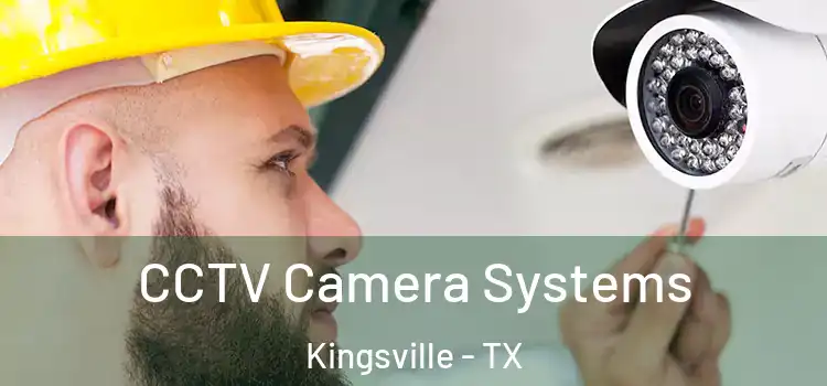CCTV Camera Systems Kingsville - TX