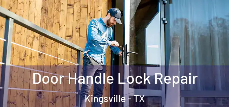  Door Handle Lock Repair Kingsville - TX