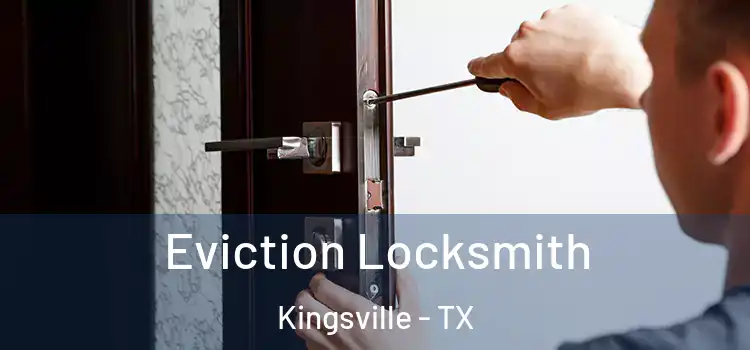 Eviction Locksmith Kingsville - TX