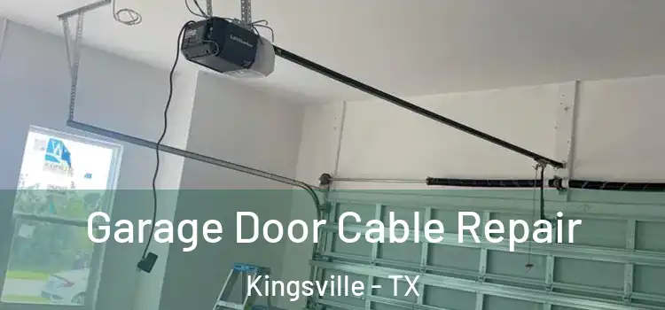  Garage Door Cable Repair Kingsville - TX