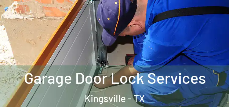 Garage Door Lock Services Kingsville - TX