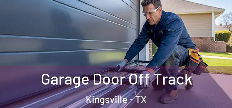  Garage Door Off Track Kingsville - TX