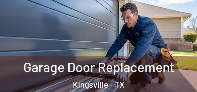  Garage Door Replacement Kingsville - TX
