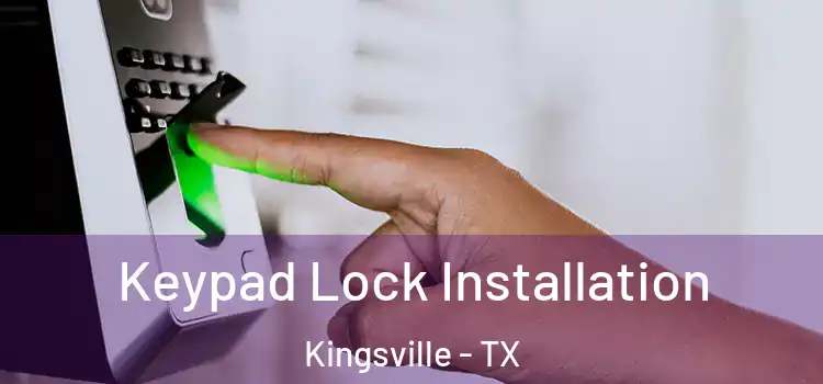 Keypad Lock Installation Kingsville - TX