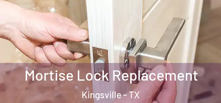 Mortise Lock Replacement Kingsville - TX