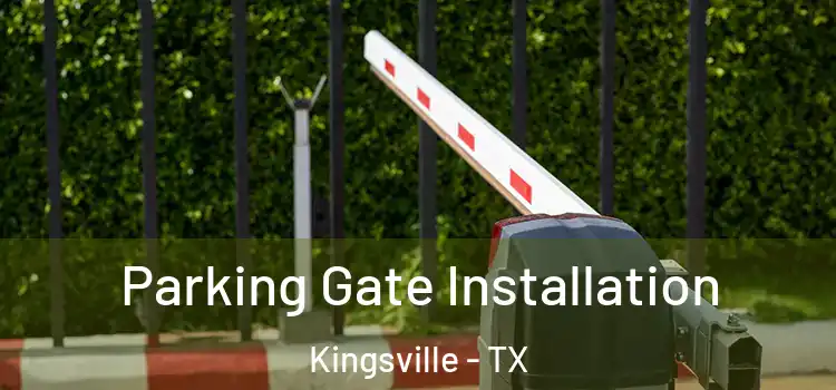 Parking Gate Installation Kingsville - TX