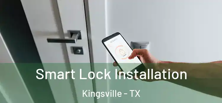  Smart Lock Installation Kingsville - TX