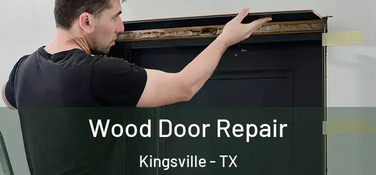  Wood Door Repair Kingsville - TX